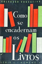 COMO SE ENCADERNAM OS LIVROS.